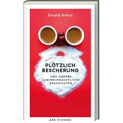 Abbildung von Plötzlich Bescherung und andere (un)weihnachtliche Geschichten. Humorvolle Weihnachtsgeschichten von SPIEGEL Bestsellerautor Ewald Arenz. Begleitbuch für die schönste Zeit des Jahres!