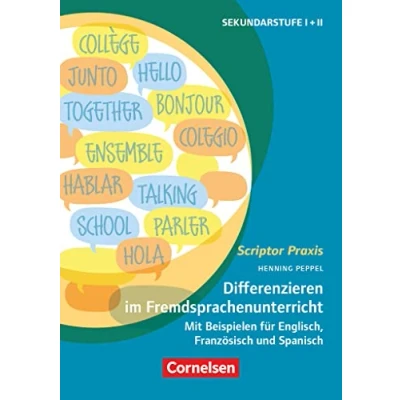 Abbildung von Scriptor Praxis: Differenzieren im Fremdsprachenunterricht Klassen 6 13 Mit Beispielen für Englisch, Französisch und Spanisch Buch