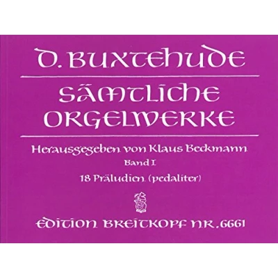 Abbildung von Sämtliche Orgelwerke Band 1: Pedaliter Kompositionen 18 Präludien BuxWV 136 153 Breitkopf Urtext (EB 6661)