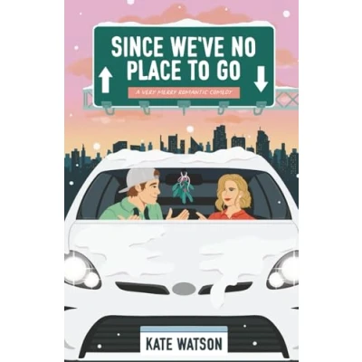 Abbildung von Since We&#039;ve No Place to Go: A Very Merry Romantic Comedy (Sweet as Sugar Maple)