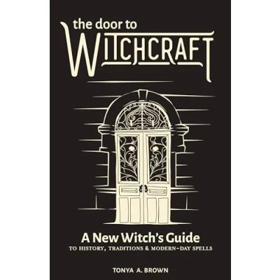 Abbildung von The Door to Witchcraft: A New Witch&#039;s Guide History, Traditions, and Modern Day Spells