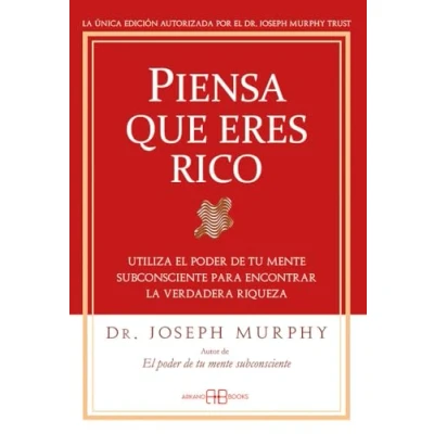 Abbildung von Piensa que eres rico : utiliza el poder de tu mente subconsciente para encontrar la verdadera riqueza