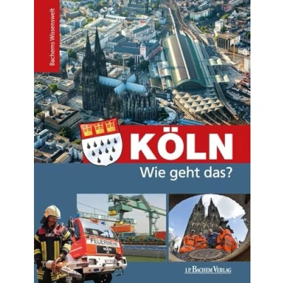 Abbildung von Köln Wie geht das?: Bachems Wissenswelt