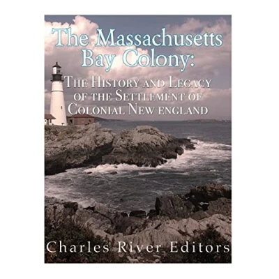 Abbildung von the Massachusetts Bay Colony: History and Legacy of Settlement Colonial New England