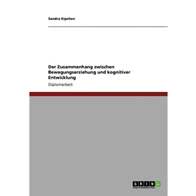 Abbildung von Der Zusammenhang zwischen Bewegungserziehung und kognitiver Entwicklung: Diplomarbeit