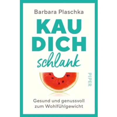 Abbildung von Kau dich schlank: Gesund und genussvoll zum Wohlfühlgewicht Abnehmen ganz ohne Diät