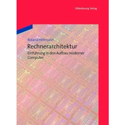 Abbildung von Rechnerarchitektur: Einführung In Den Aufbau Moderner Computer