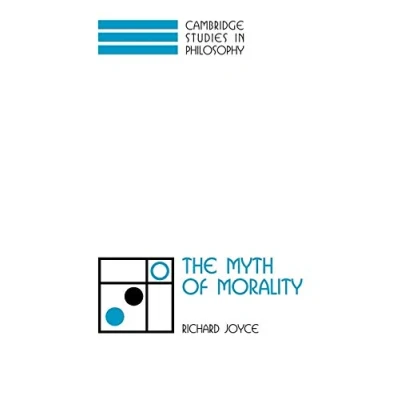 Abbildung von The Myth of Morality (Cambridge Studies in Philosophy)