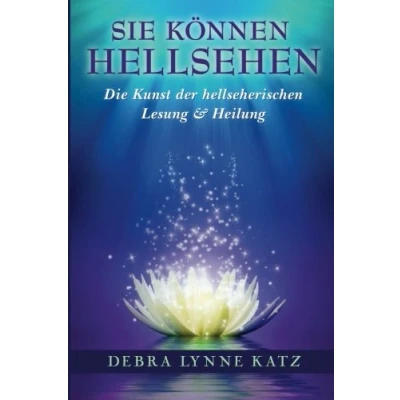 Abbildung von Sie Konnen Hellsehen: Die Kunst der hellseherischen Lesung und Heilung (Psychic Development Series, Band 1)