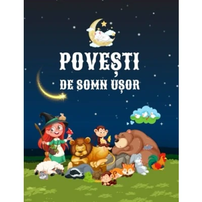 Abbildung von Povești de somn ușor: Povesti in limba romana pentru copii, Carti copii romana, scurte
