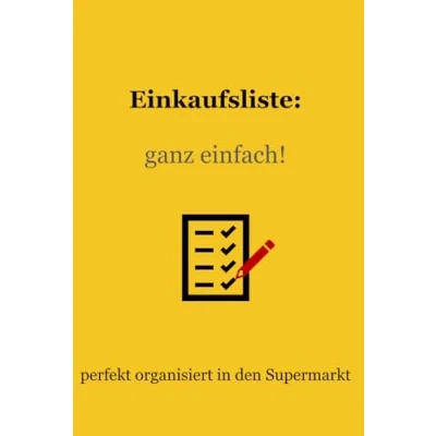 Abbildung von Einkaufsliste: ganz einfach!: perfekt organisiert in den Supermarkt