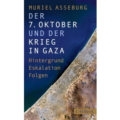 Abbildung von der 7. Oktober und Krieg in Gaza: Hintergrund, Eskalation, Folgen (Beck Paperback)