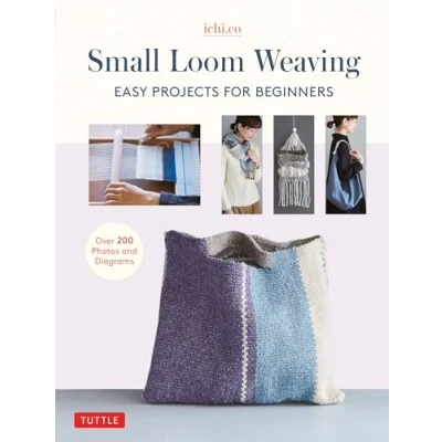 Abbildung von Small Loom Weaving: Easy Projects for Beginners