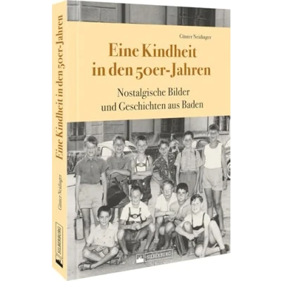 Abbildung von Historischer Bildband Eine Kindheit in den 50er Jahren: Nostalgische Bilder und Geschichten aus Baden zeigen historische Fotos Jahren