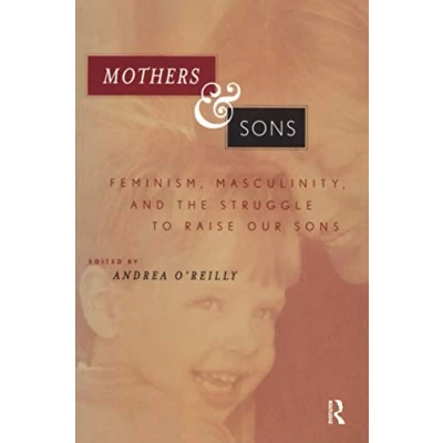 Abbildung von Mothers and Sons: Feminism, Masculinity, the Struggle to Raise Our Sons