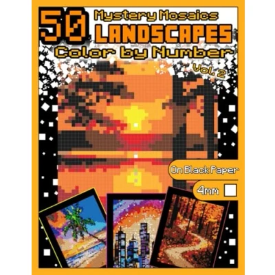 Abbildung von Mystery Mosaics Color by Number: 50 Landscapes (Volume 2): Pixel Art Coloring Book with Dazzling Hidden Landscapes, Quest on Black Paper, ... Number Nature, Band 3)