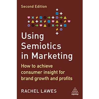 Abbildung von Using Semiotics in Marketing: How to Achieve Consumer Insight for Brand Growth and Profits