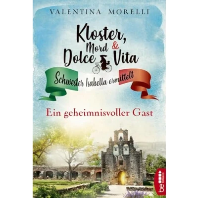 Abbildung von Kloster, Mord und Dolce Vita Ein geheimnisvoller Gast (Schwester Isabella ermittelt)