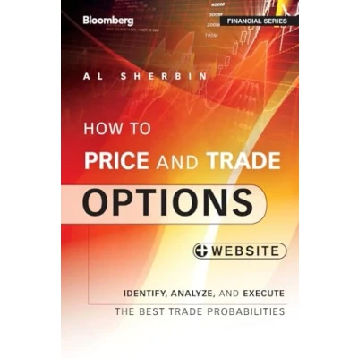 Abbildung von How to Price and Trade Options + Website: Identify, Analyze, Execute the Best Probabilities (Bloomberg Financial)