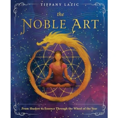 Abbildung von the Noble Art: From Shadow to Essence Through Wheel of Year