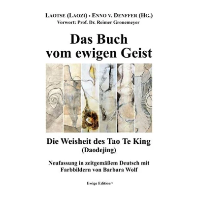 Abbildung von Das Buch vom ewigen Geist: Die Weisheit des Tao Te King (Daodejing)