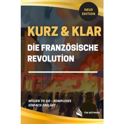 Abbildung von Kurz &amp; Klar Die Französische Revolution: Kompaktes Wissen, spannend erklärt In nur 20 Minuten (Kurz Klar: gelesen, Band 3)
