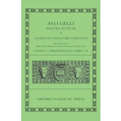 Abbildung von Aulus Gellius: Attic Nights, Preface and Books 1 10 (Auli Gelli Noctes Atticae: Praefatio Et Libri I X): Breviqve Adnotatione Critica Instrvctae (Oxford Classical Texts)