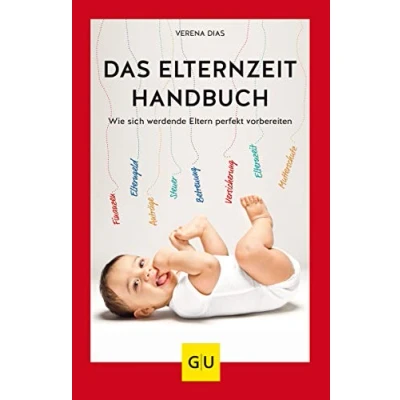 Abbildung von Das Elternzeit Handbuch: Wie sich werdende Eltern perfekt vorbereiten (GU Erziehung)