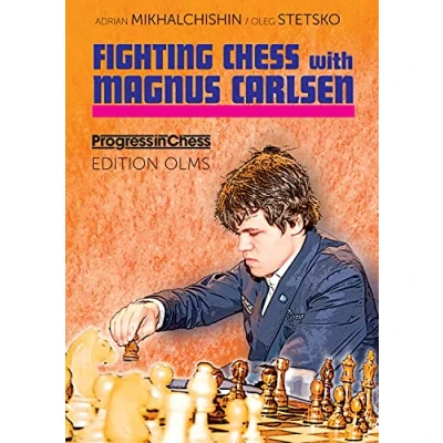 Abbildung von Fighting Chess with Magnus Carlsen: His Best Games (Progress in Chess, Band 31)