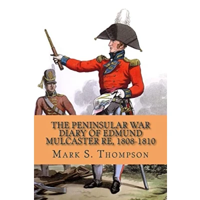 Abbildung von The Peninsular War Diary of Edmund Mulcaster RE, 1808 1810