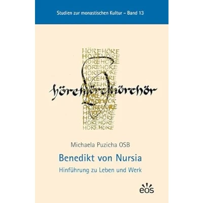 Abbildung von Benedikt von Nursia: Hinführung zu Leben und Werk (Studien zur monastischen Kultur)