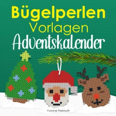 Abbildung von Bügelperlen Vorlagen Adventskalender: Vorlagenbuch mit wunderschönen Motiven für die Weihnachtszeit