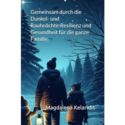 Abbildung von Gemeinsam durch die Dunkel und Rauhnächte: Resilienz Gesundheit für ganze Familie