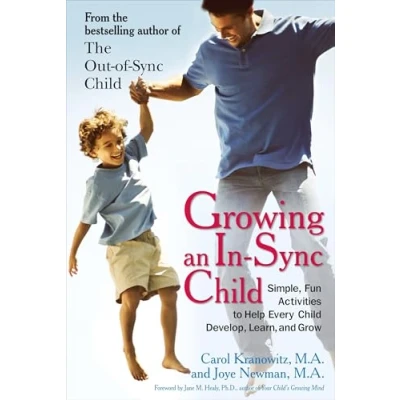 Abbildung von Growing an In Sync Child: Simple, Fun Activities to Help Every Child Develop, Learn, and Grow