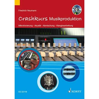Abbildung von Crashkurs Musikproduktion: Mikrofonierung Akustik Abmischung Klangbearbeitung (Crashkurse)