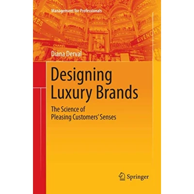 Abbildung von Designing Luxury Brands: The Science of Pleasing Customers’ Senses (Management for Professionals)