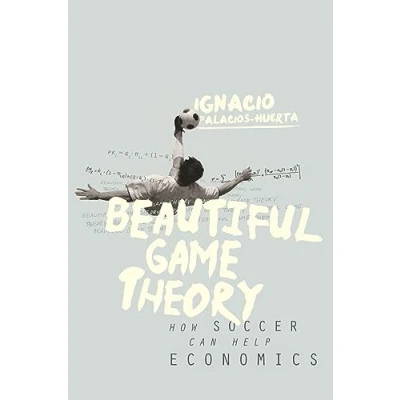 Abbildung von Beautiful Game Theory: How Soccer Can Help Economics