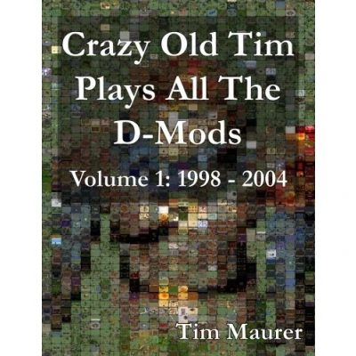 Abbildung von Crazy Old Tim Plays All The D Mods: 1998 2004