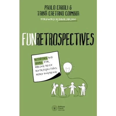 Abbildung von FunRetrospectives: activities and ideas for making agile retrospectives more engaging