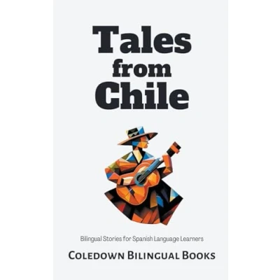 Abbildung von Tales from Chile: Bilingual Stories for Spanish Language Learners