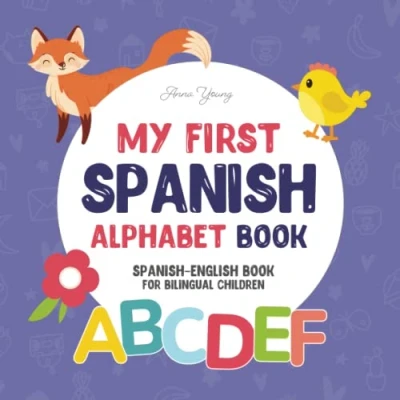 Abbildung von My First Spanish alphabet Book. English book for Bilingual Children: Fun &amp; artistic picture kids. A ... Books Children, Band 2)