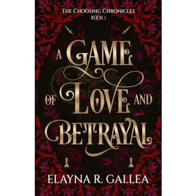 Abbildung von A Game of Love and Betrayal (The Choosing Chronicles, Band 1)
