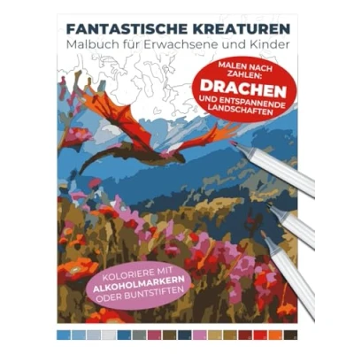 Abbildung von Fantastische Kreaturen Malbuch für Erwachsene und Kinder Malen nach Zahlen: Drachen Entspannende Landschaften Koloriere mit Alkoholmarkern ... Malbücher Erwachsene)