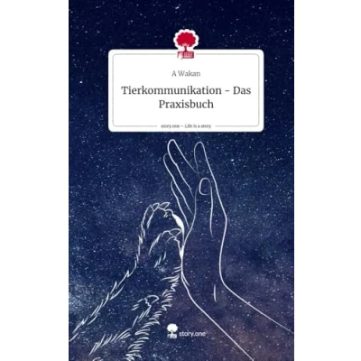 Abbildung von Tierkommunikation Das Praxisbuch. Life is a Story story.one