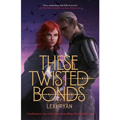 Abbildung von These Twisted Bonds: the spellbinding conclusion to stunning fantasy romance Hollow Vows