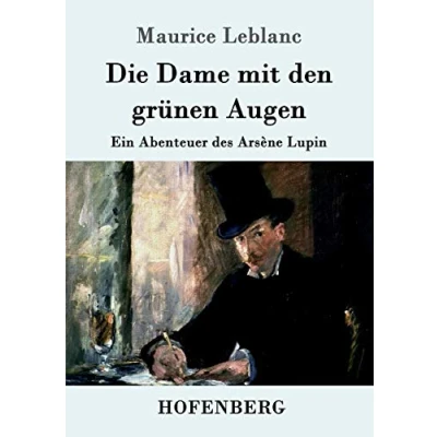 Abbildung von Die Dame mit den grünen Augen: Ein Abenteuer des Arsène Lupin