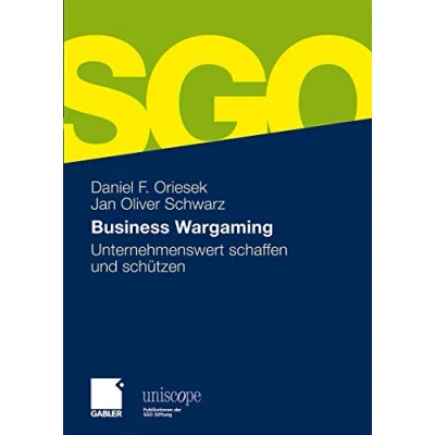 Abbildung von Business Wargaming: Unternehmenswert schaffen und schützen (uniscope. Publikationen der SGO Stiftung)