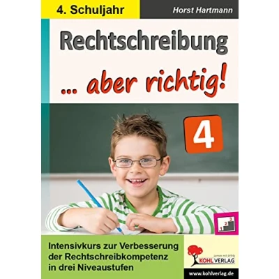 Abbildung von Rechtschreibung ... aber richtig! / Klasse 4: Intensivkurs zur Verbesserung der Rechtschreibkompetenz im 4. Schuljahr