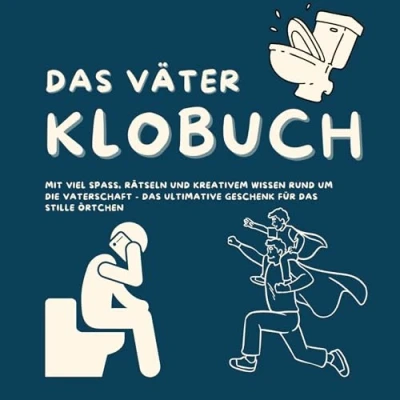 Abbildung von das Väter Klobuch: mit viel Spaß, Rätseln und kreativem Wissen rund um die Vaterschaft ultimative Geschenk für Stille Örtchen