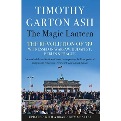 Abbildung von Ash, T: Magic Lantern: The Revolution of &#039;89 Witnessed in Warsaw, Budapest, Berlin and Prague